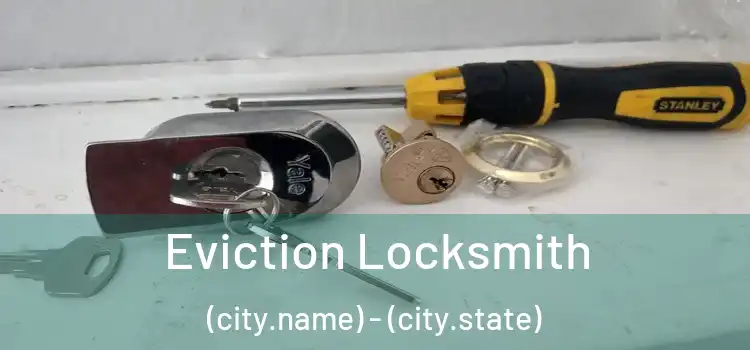  Eviction Locksmith (city.name) - (city.state)